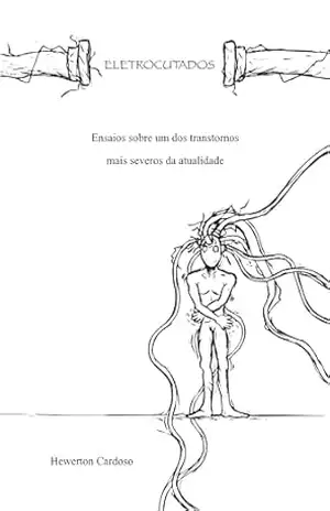 ELETROCUTADOS: Ensaios sobre um dos transtornos mais severos da atualidade (PROJETO 30–50 Livro 2) – Hewerton Cardoso