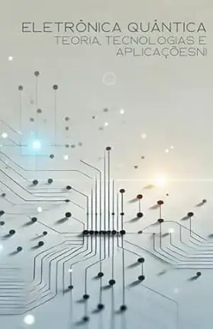Eletrônica Quântica: Teoria, Tecnologias e Aplicações – Diego Vega Ramirez