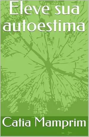 Eleve sua autoestima – Catia Mamprim Eleve sua autoestima – Catia Mamprim