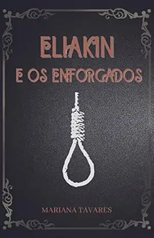 Eliakin e os enforcados – Mariana Tavares