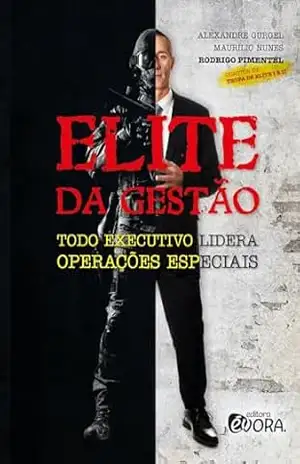 Capa do livro Elite da gestão; todo executivo lidera operações especiais - Alexandre Gurgel
