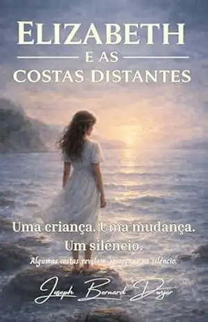 Capa do livro Elizabeth E AS Costas Distantes (A Série Elizabeth Livro 2) - Joseph Bernard Dwyer