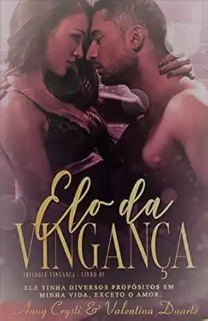 Elo da Vingança: Trilogia ELO – Livro I – Valentina Duarte Elo da Vingança: Trilogia ELO – Livro I – Valentina Duarte