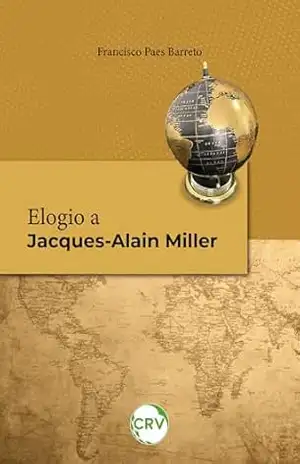 Capa do livro Elogio a Jacques–Alain Miller - Francisco Paes Barreto