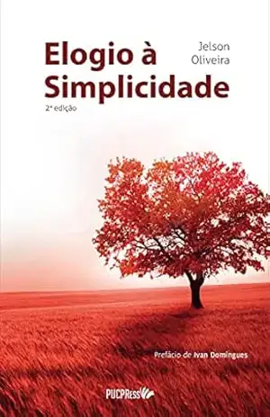 Elogio à Simplicidade (Coleção Sabedoria Prática Livro 1) – Jelson Oliveira