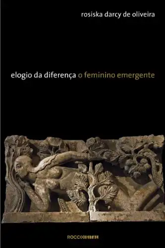 Baixar Elogio da Diferença: O feminino emergente pdf, epub, mobi, eBook