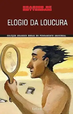 Elogio da Loucura – Erasmo Rotterdam Elogio da Loucura – Erasmo Rotterdam
