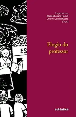Elogio do professor – Jorge Larrosa