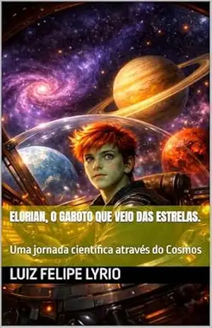 Capa do livro Elorian, o garoto que veio das estrelas.: Uma jornada científica através do Cosmos (Clássicos para crianças.) - Luiz Felipe  Lyrio