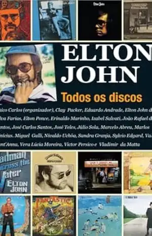 Capa do livro Elton John: Todos os Discos - Chico  Carlos