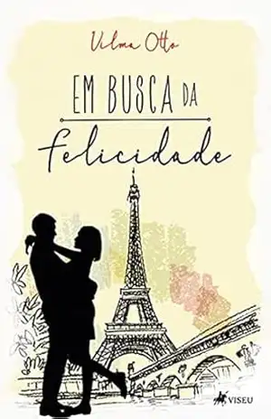 Em busca da felicidade - Vilma Otto Em busca da felicidade - Vilma Otto