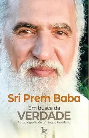 Em busca da verdade – Sri Prem Baba Em busca da verdade – Sri Prem Baba