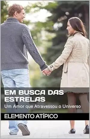 Em Busca das Estrelas: Um Amor que Atravessou o Universo – Elemento Atípico Em Busca das Estrelas: Um Amor que Atravessou o Universo – Elemento Atípico