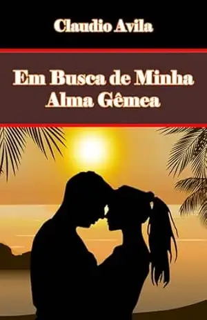 Capa do livro EM BUSCA DE MINHA ALMA GÊMEA - CLAUDIO AVILA