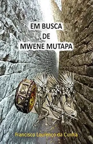 Capa do livro EM BUSCA DE MWENE MUTAPA - Francisco Lourenço da Cunha