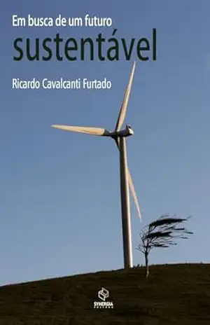 Em Busca de Um Futuro Sustentável – Ricardo  Cavalcanti Furtado