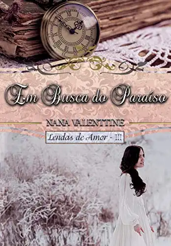 Baixar Em Busca do Paraíso (Lendas de Amor Livro 4) pdf, epub, mobi, eBook