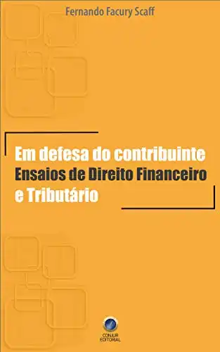 Baixar Em defesa do contribuinte: Ensaios de Direito Financeiro e Tributário pdf, epub, mobi, eBook