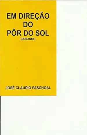 Em direção ao pôr do sol – José Claudio Paschoal