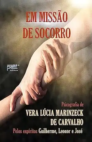 Capa do livro Em Missão de Socorro - Vera Lucia Marinzeck de Carvalho