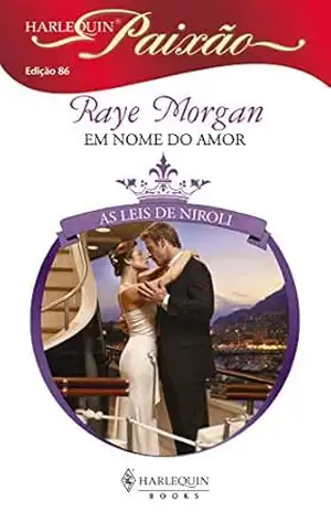 Em nome do amor (Harlequin Paixão Livro 86) – Raye Morgan