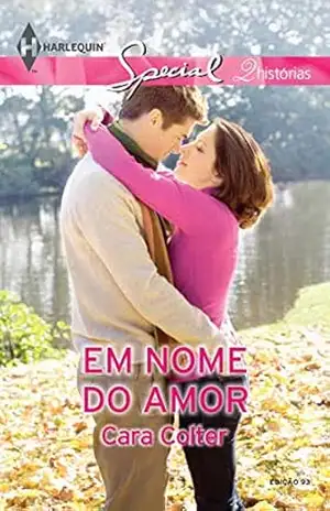 Em Nome do Amor (Harlequin Special Livro 93) – Cara Colter