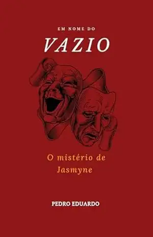 Em nome do vazio: O mistério de Jasmyne - Pedro Pacheco Em nome do vazio: O mistério de Jasmyne - Pedro Pacheco