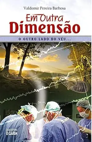 Em outra dimensão: O outro lado do véu… – Valdemir Pereira Barbosa