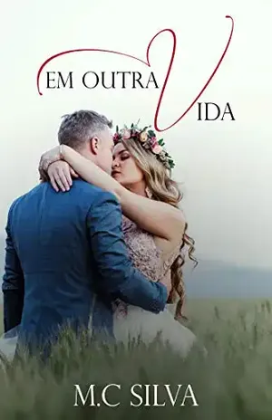 Capa do livro Em Outra Vida - M.C Silva