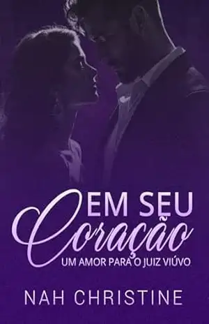 Capa do livro Em seu coração: Um amor para o juiz viúvo - Nah Christine