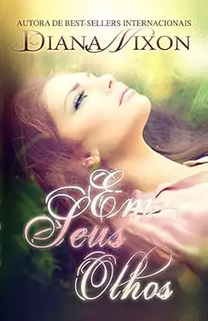 Capa do livro Em Seus Olhos (Amor Inacabado Livro 2) - Diana Nixon