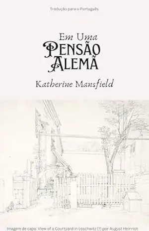 Em Uma Pensão Alemã: In A German Pension (traduzido para o Português) – Katherine Mansfield