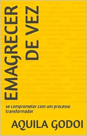 Capa do livro EMAGRECER DE VEZ - AQUILA GODOI