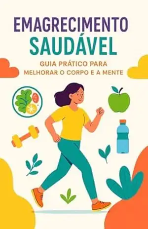 Emagrecimento Saudavel – Guia Pratico para melhorar corpo e mente – Geovana Messias