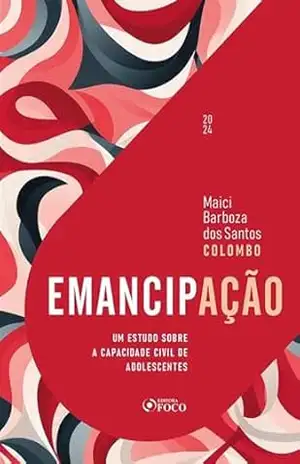 Capa do livro Emancipação: Um Estudo sobre a Capacidade Civil de Adolescentes - Maici Barboza dos Santos Colombo