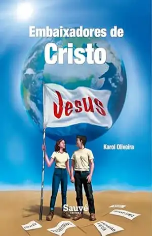 Embaixadores de Cristo – Karol Oliveira Embaixadores de Cristo – Karol Oliveira