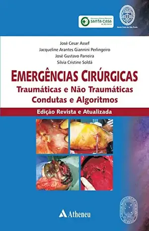 Emergências Cirúrgicas Traumáticas e não – Edição Revista – Jose Cesar Assef