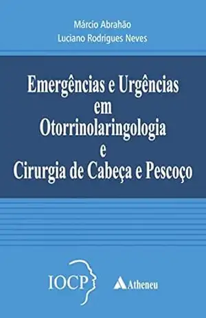 Emergências e Urgências em Otorrinolaringologia (eBook) – Márcio Abrahão Emergências e Urgências em Otorrinolaringologia (eBook) – Márcio Abrahão