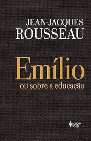 Emílio ou sobre a educação – Jean-Jacques Rousseau