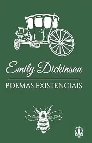 Emily Dickinson: Poemas Existenciais - Emily Dickinson Emily Dickinson: Poemas Existenciais - Emily Dickinson