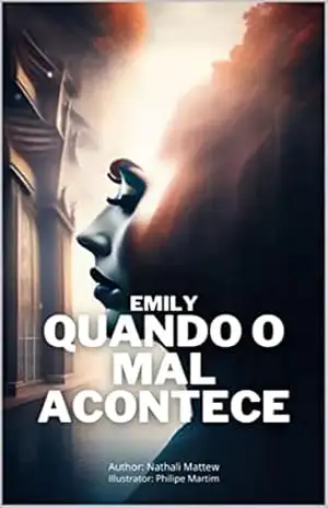Emily. Quando o mal acontece. – Versão em Português – Nathali Mattew Emily. Quando o mal acontece. – Versão em Português – Nathali Mattew