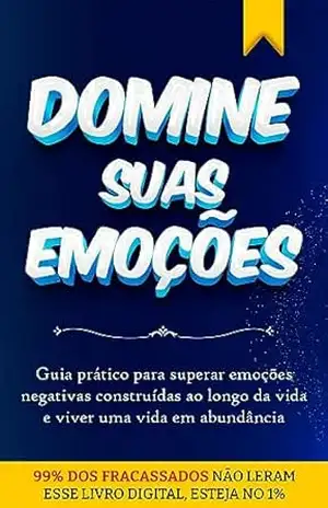 Capa do livro Emoção – Um dos maiores ativos do mundo: 99% dos fracassados não leram esse livro digital, esteja no 1% - Fernando Miller