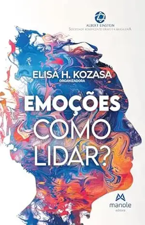 Capa do livro Emoções: como lidar? - Elisa H. Kozasa