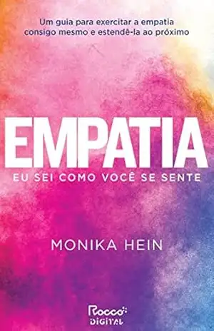 Empatia: Eu sei como você se sente – Monika Hein
