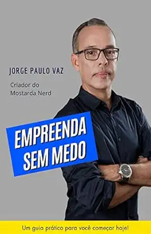 Empreenda Sem Medo – Jorge Paulo Vaz