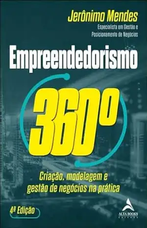 Capa do livro Empreendedorismo 360°: criação, modelagem e gestão de negócios na prática - Jerônimo Mendes
