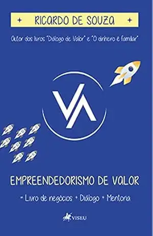 Empreendedorismo de Valor: Livro de Negócios + Diálogo + Mentoria – Ricardo de Souza