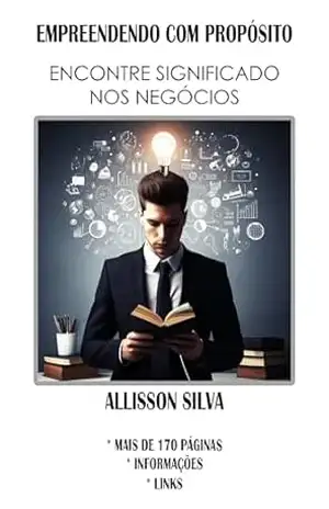 Empreendendo Com Propósito – Allisson Silva