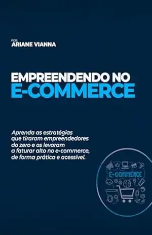 Capa do livro Empreendendo no E–commerce - Ariane Vianna