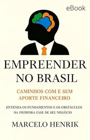 Empreender no Brasil: Caminhos com e sem aporte financeiro – Marcelo  Henrik